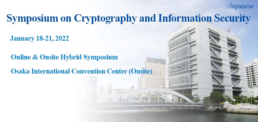 SCIS2022 2022 Symposium on Cryptography and Information Security